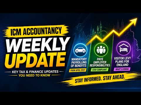 ICM Accountancy tax update video: UK Tax & Payroll Updates 2026 | HMRC | PAYE | Benefits & Visitor Levy